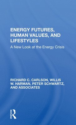 Energy Futures, Human Values, And Lifestyles 1