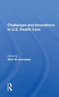 bokomslag Challenges and Innovations in U.S. Health Care