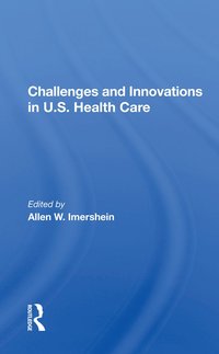 bokomslag Challenges And Innovations In U.s. Health Care