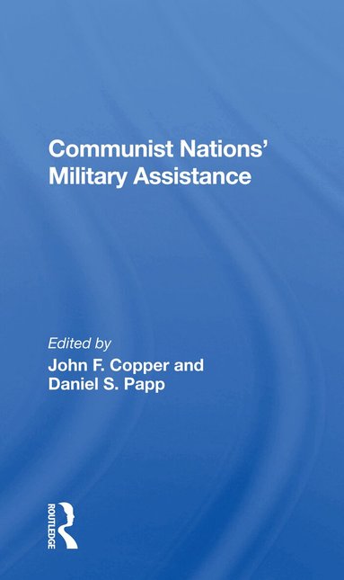 John F Copper - Communist Nations' Military Assistance, Häftad