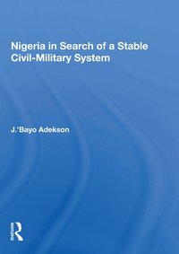 bokomslag Nigeria In Search Of A Stable Civil-military System