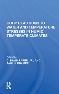 bokomslag Crop Reactions To Water And Temperature Stresses In Humid, Temperate Climates