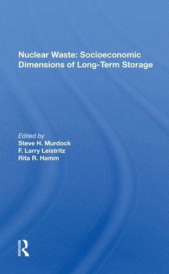 Nuclear Waste: Socioeconomic Dimensions of Long-Term Storage 1