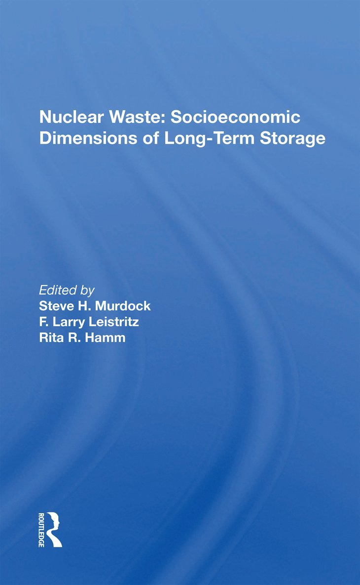 Nuclear Waste: Socioeconomic Dimensions of Long-Term Storage 1