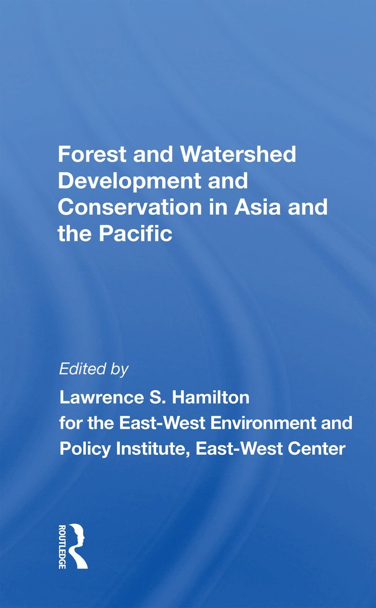 Lawrence S Hamilton, Lawrence S. Hamilton - Forest And Watershed Development And Conservation In Asia And The Pacific, Häftad