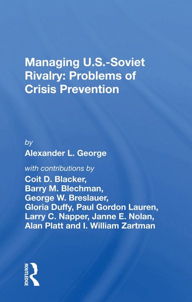 Alexander L. George - Managing U.s.-soviet Rivalry, Häftad