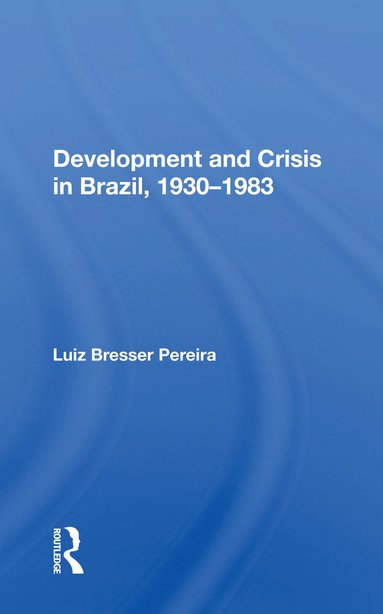 bokomslag Development and Crisis in Brazil, 1930-1983