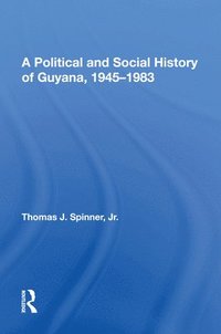 bokomslag A Political And Social History Of Guyana, 1945-1983