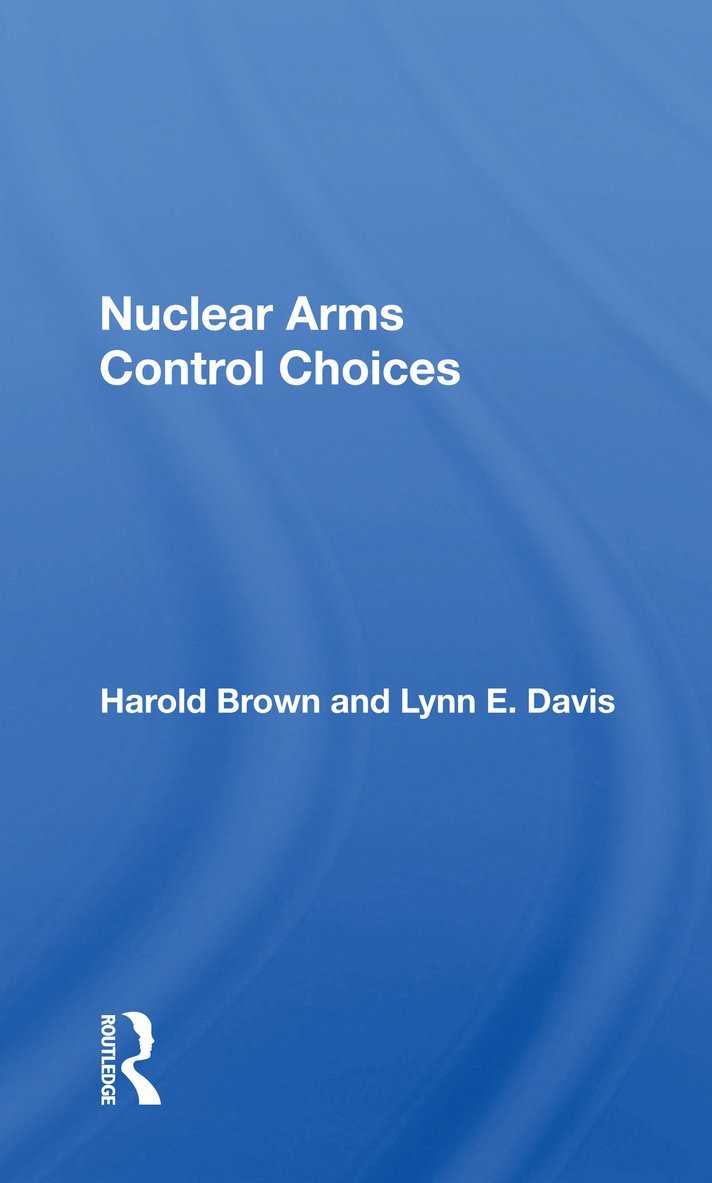 Harold Brown - Nuclear Arms Control Choices, Häftad