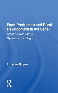 bokomslag Food Production And Rural Development In The Sahel