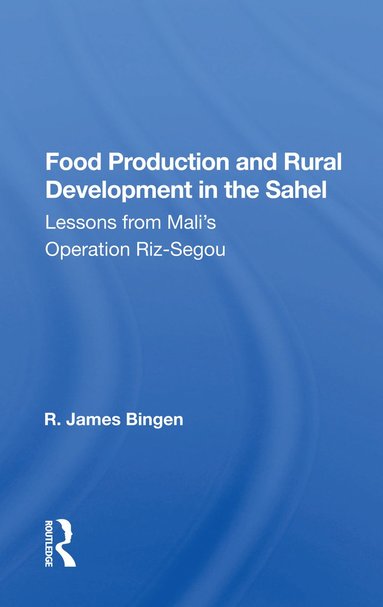 bokomslag Food Production And Rural Development In The Sahel