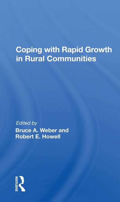 Bruce A. Weber - Coping With Rapid Growth In Rural Communities, Häftad