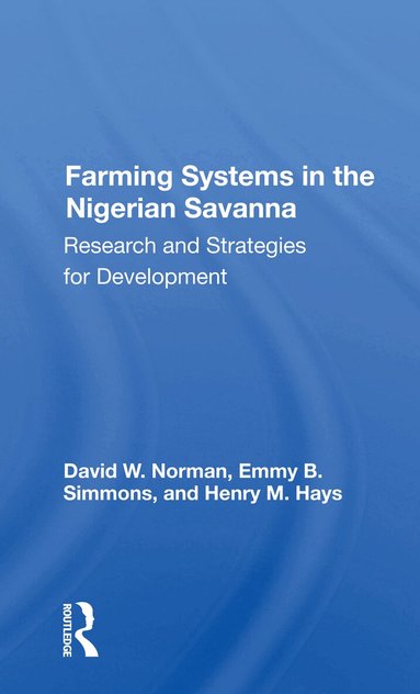 David Norman - Farming Systems In The Nigerian Savanna, Häftad