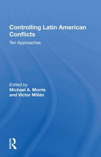 bokomslag Controlling Latin American Conflicts