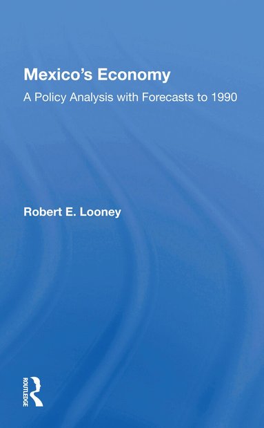 Robert E. Looney - Mexico's Economy, Häftad