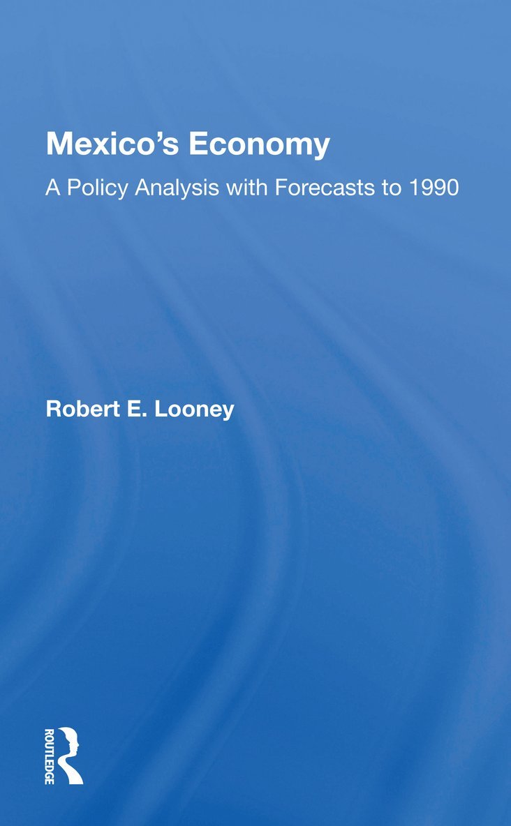 Robert E. Looney - Mexico's Economy, Häftad