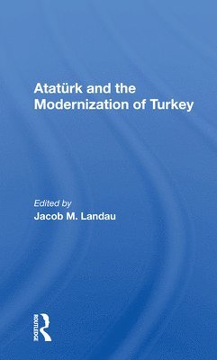 Ataturk And The Modernization Of Turkey 1