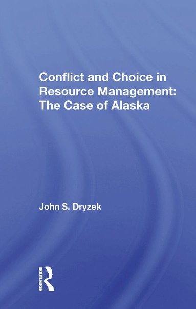 John S. Dryzek - Conflict And Choice In Resource Management, Häftad