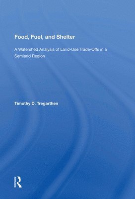 Timothy D. Tregarthen - Food, Fuel & Shelter, Häftad
