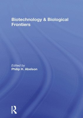 Philip H Abelson, Philip H. Abelson - Biotechnology And Biological Frontiers, Häftad