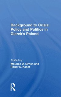 bokomslag Background to Crisis: Policy and Politics in Gierek's Poland