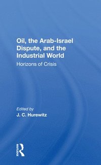 bokomslag Oil, The Arab-israel Dispute, And The Industrial World