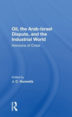 Oil, The Arab-israel Dispute, And The Industrial World 1
