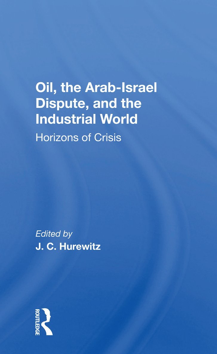 Oil, The Arab-israel Dispute, And The Industrial World 1