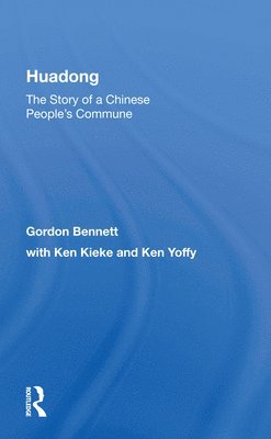 Gordon Bennett - Huadong: The Story Of A Chinese People's Commune, Häftad