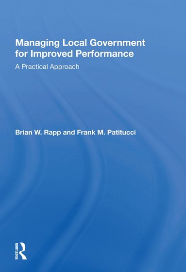 bokomslag Managing Local Government For Improved Performance