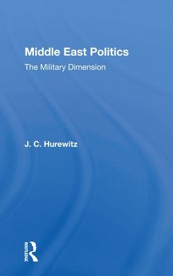 Middle East Politics: The Military Dimension 1