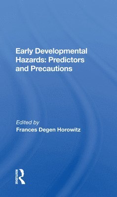 Frances Degen Horowitz - Early Developmental Hazards, Häftad