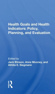 bokomslag Health Goals and Health Indicators: Policy, Planning, and Evaluation