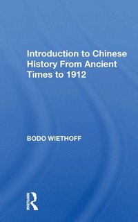 bokomslag Introduction to Chinese History From Ancient Times to 1912