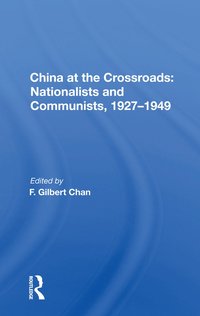 bokomslag China at the Crossroads: Nationalists and Communists, 1927-1949