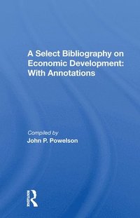 bokomslag A Select Bibliography On Economic Development