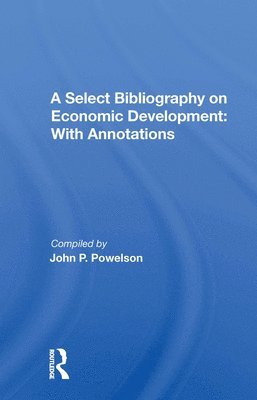 John P. Powelson - Select Bibliography On Economic Development, Häftad