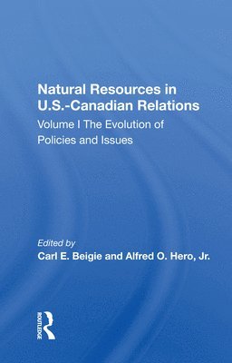 Natural Resources In U.S.-Canadian Relations, Volume 1 1