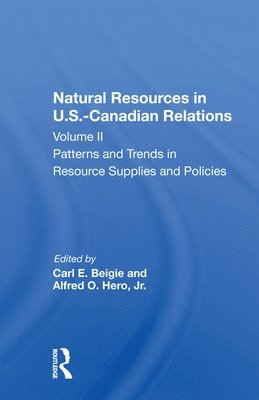 Natural Resources In U.s.-canadian Relations, Volume 2 1