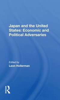 bokomslag Japan and the United States: Economic and Political Adversaries