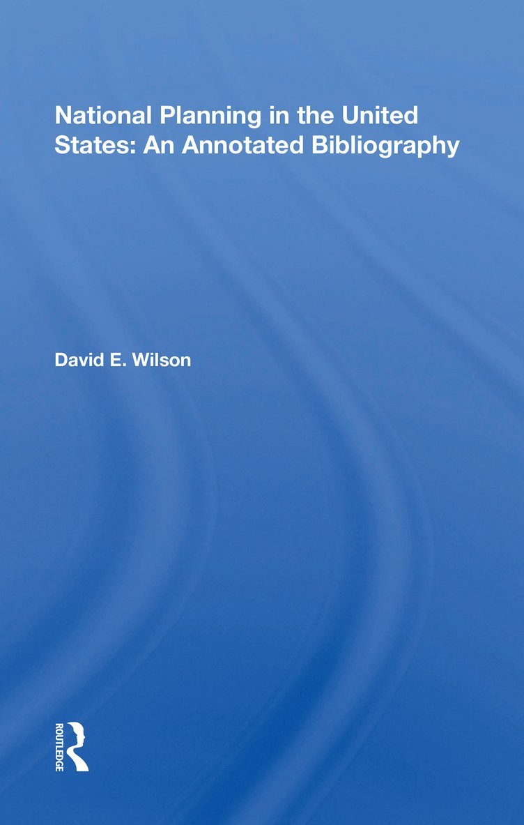 National Planning in the United States: An Annotated Bibliography 1