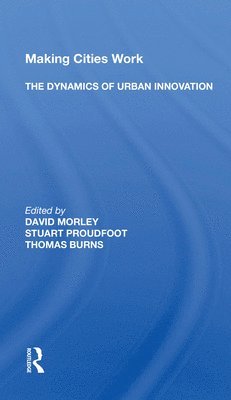 bokomslag Making Cities Work: The Dynamics Of Urban Innovation