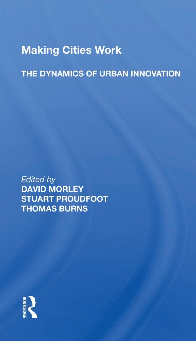 Making Cities Work: The Dynamics Of Urban Innovation 1