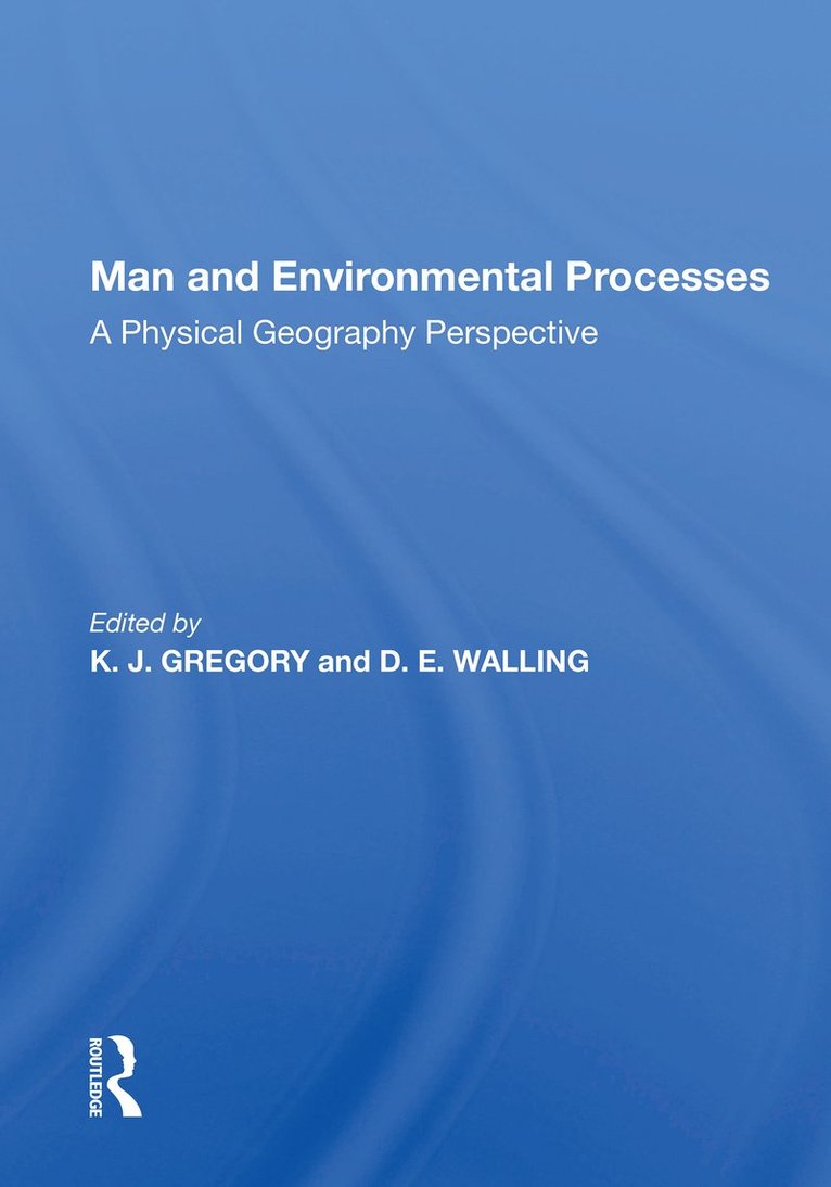 K. J. Gregory - Man And Environmental Processes, Häftad