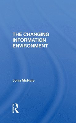 The Changing Information Environment 1