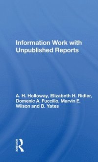 bokomslag Information Work With Unpublished Reports