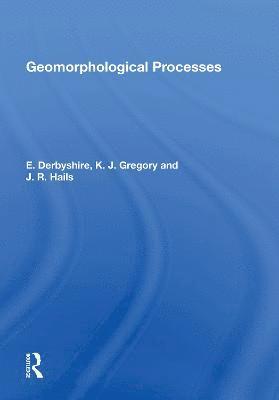 E. Derbyshire - Geomorphological Processes, Häftad