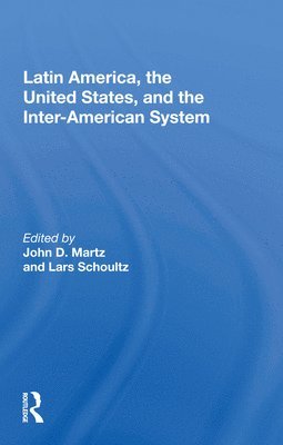 bokomslag Latin America, The United States, And The Interamerican System