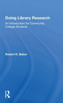Robert K. Baker - Doing Library Research, Häftad