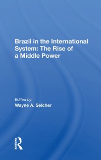 bokomslag Brazil in the International System: The Rise of a Middle Power
